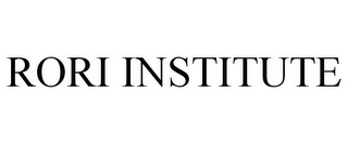 RORI INSTITUTE