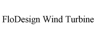 FLODESIGN WIND TURBINE