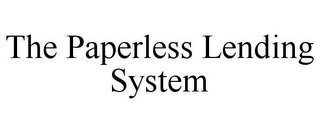 THE PAPERLESS LENDING SYSTEM