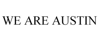 WE ARE AUSTIN