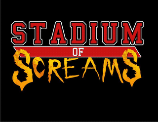 STADIUM OF SCREAMS