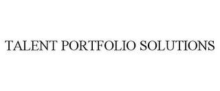 TALENT PORTFOLIO SOLUTIONS