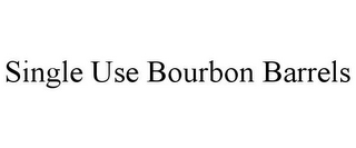 SINGLE USE BOURBON BARRELS