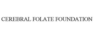 CEREBRAL FOLATE FOUNDATION