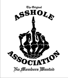 THE ORIGINAL ASSHOLE ASSOCIATION NO MEMBERS WANTED