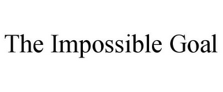 THE IMPOSSIBLE GOAL