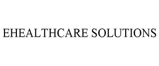 EHEALTHCARE SOLUTIONS