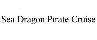 SEA DRAGON PIRATE CRUISE