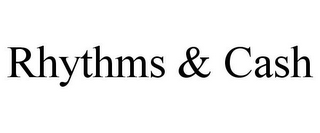 RHYTHMS & CASH