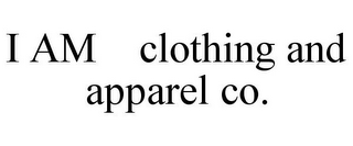 I AM CLOTHING AND APPAREL CO.