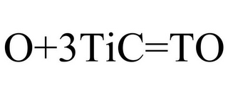 O+3TIC=TO