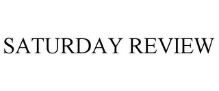 SATURDAY REVIEW