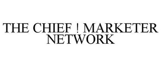 THE CHIEF ! MARKETER NETWORK