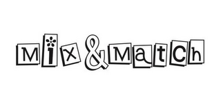 MIX & MATCH