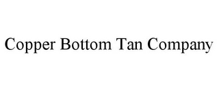 COPPER BOTTOM TAN COMPANY