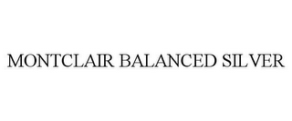 MONTCLAIR BALANCED SILVER