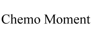CHEMO MOMENT