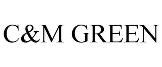 C&M GREEN