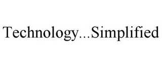 TECHNOLOGY...SIMPLIFIED