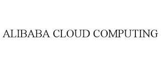 ALIBABA CLOUD COMPUTING