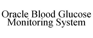 ORACLE BLOOD GLUCOSE MONITORING SYSTEM