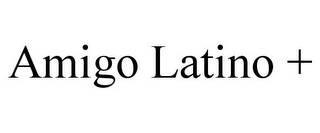 AMIGO LATINO +