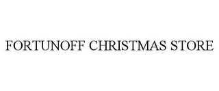 FORTUNOFF CHRISTMAS STORE