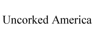 UNCORKED AMERICA