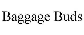 BAGGAGE BUDS