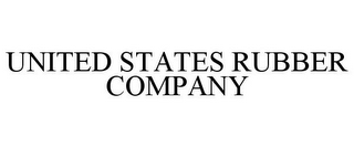 UNITED STATES RUBBER COMPANY