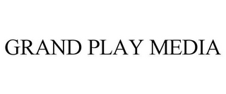 GRAND PLAY MEDIA