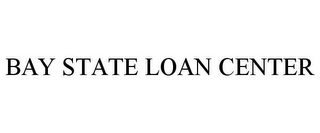 BAY STATE LOAN CENTER