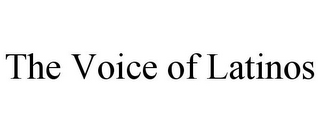 THE VOICE OF LATINOS