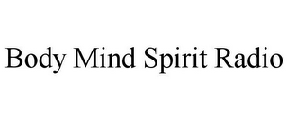 BODY MIND SPIRIT RADIO