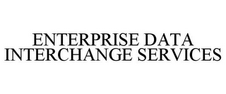 ENTERPRISE DATA INTERCHANGE SERVICES