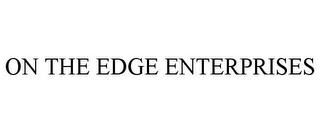 ON THE EDGE ENTERPRISES