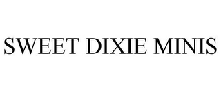 SWEET DIXIE MINIS