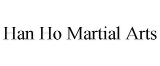 HAN HO MARTIAL ARTS