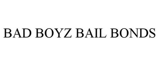 BAD BOYZ BAIL BONDS