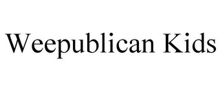 WEEPUBLICAN KIDS