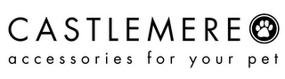 CASTLEMERE ACCESSORIES FOR YOUR PET