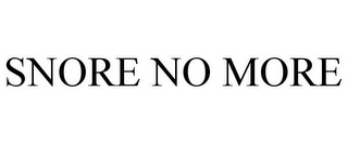 SNORE NO MORE