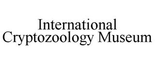 INTERNATIONAL CRYPTOZOOLOGY MUSEUM