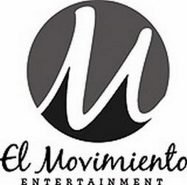 M EL MOVIMIENTO ENTERTAINMENT