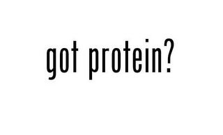 GOT PROTEIN?