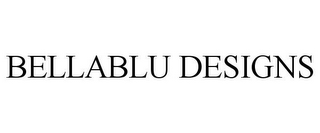 BELLABLU DESIGNS