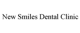 NEW SMILES DENTAL CLINIC