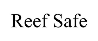 REEF SAFE