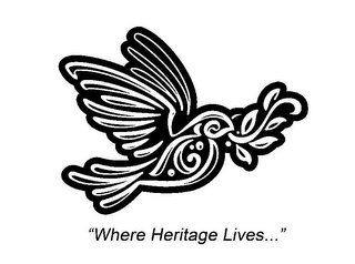 "WHERE HERITAGE LIVES..."