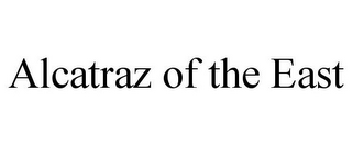 ALCATRAZ OF THE EAST